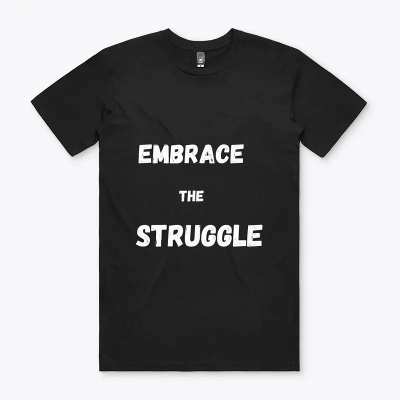 EMBRACE THE STRUGGLE BRAND APPAREL