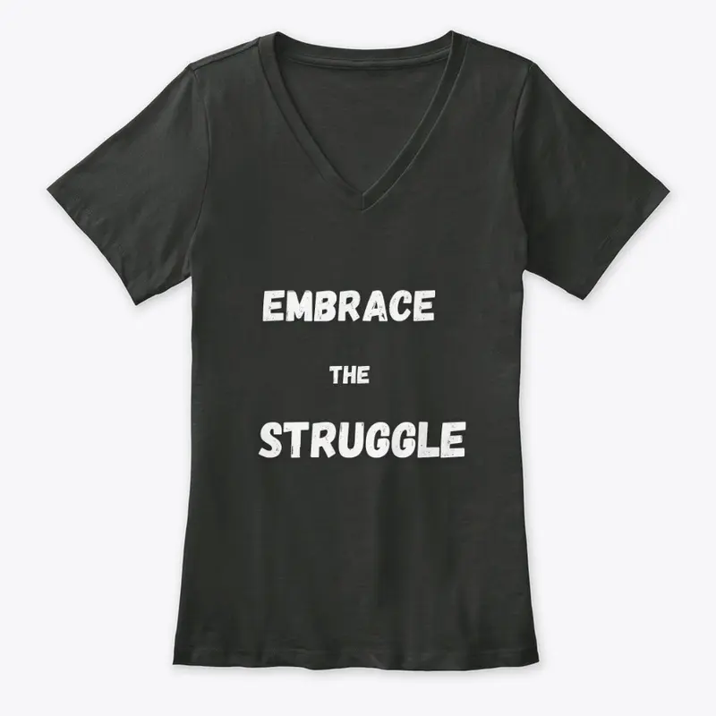 EMBRACE THE STRUGGLE BRAND APPAREL