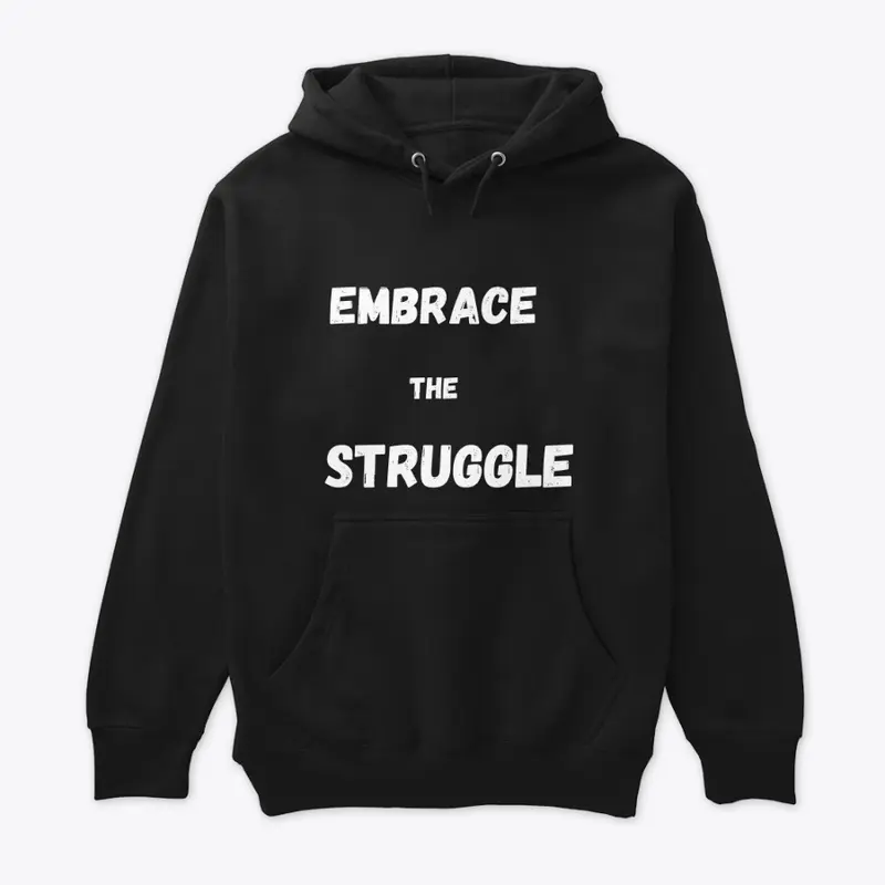 EMBRACE THE STRUGGLE BRAND APPAREL